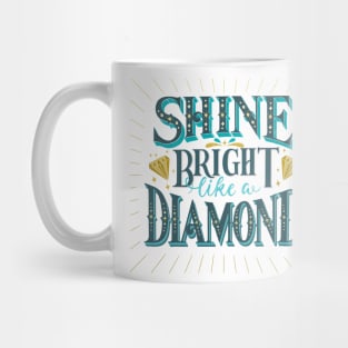 Shine bright like a diamond Mug